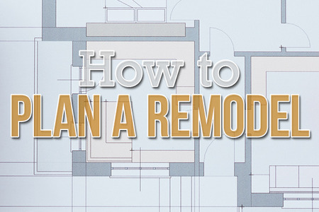 The Beginners Guide to Planning Your Home Remodel